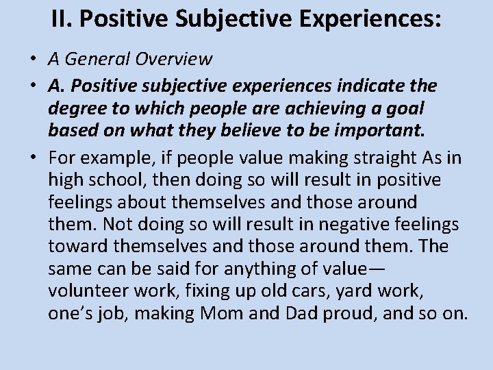 II. Positive Subjective Experiences: • A General Overview • A. Positive subjective experiences indicate
