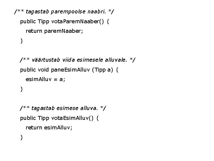 /** tagastab parempoolse naabri. */ public Tipp vota. Parem. Naaber() { return parem. Naaber;