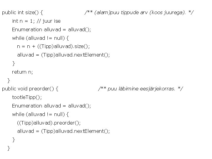 public int size() { /** (alam)puu tippude arv (koos juurega). */ int n =