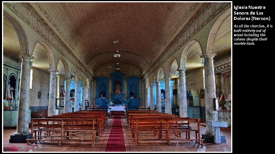 Iglesia Nuestra Senora de Los Dolores (Nercon) As all the churches, it is built