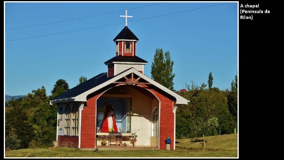 A chapel (Peninsula de Rilan) 