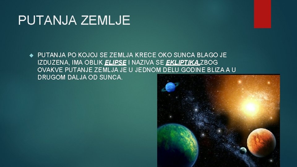 PUTANJA ZEMLJE PUTANJA PO KOJOJ SE ZEMLJA KRECE OKO SUNCA BLAGO JE IZDUZENA, IMA