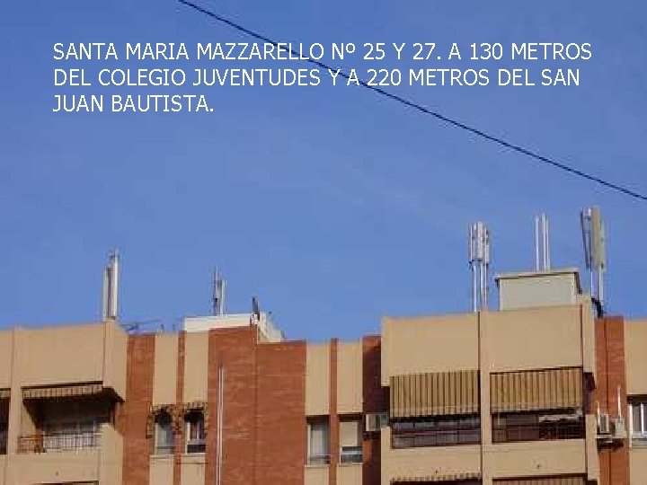 SANTA MARIA MAZZARELLO Nº 25 Y 27. A 130 METROS DEL COLEGIO JUVENTUDES Y