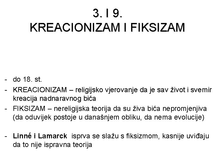 3. I 9. KREACIONIZAM I FIKSIZAM - do 18. st. - KREACIONIZAM – religijsko