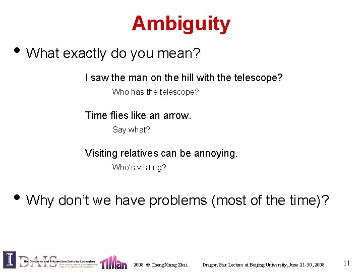 Ambiguity • What exactly do you mean? I saw the man on the hill
