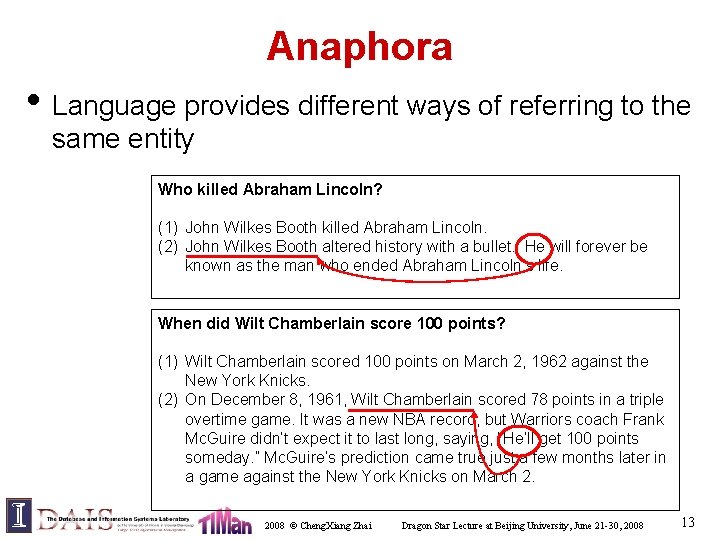 Anaphora • Language provides different ways of referring to the same entity Who killed
