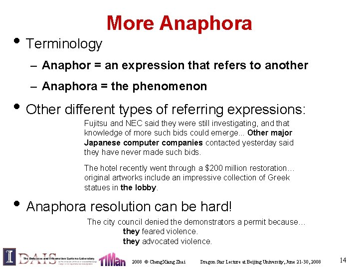  • Terminology More Anaphora – Anaphor = an expression that refers to another