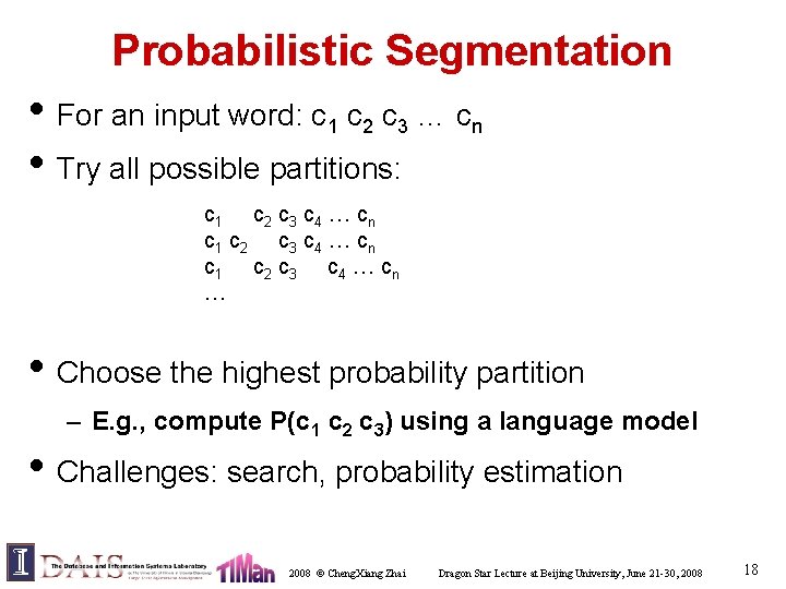 Probabilistic Segmentation • For an input word: c 1 c 2 c 3 …