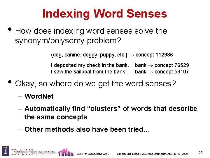 Indexing Word Senses • How does indexing word senses solve the synonym/polysemy problem? {dog,