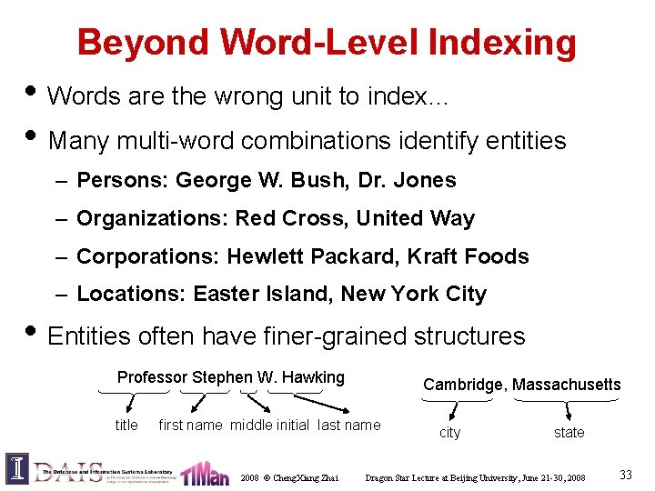 Beyond Word-Level Indexing • Words are the wrong unit to index… • Many multi-word