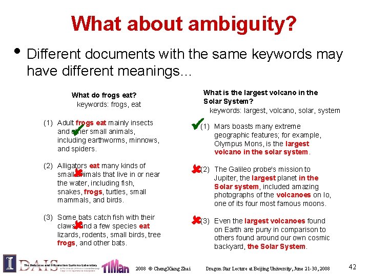 What about ambiguity? • Different documents with the same keywords may have different meanings…