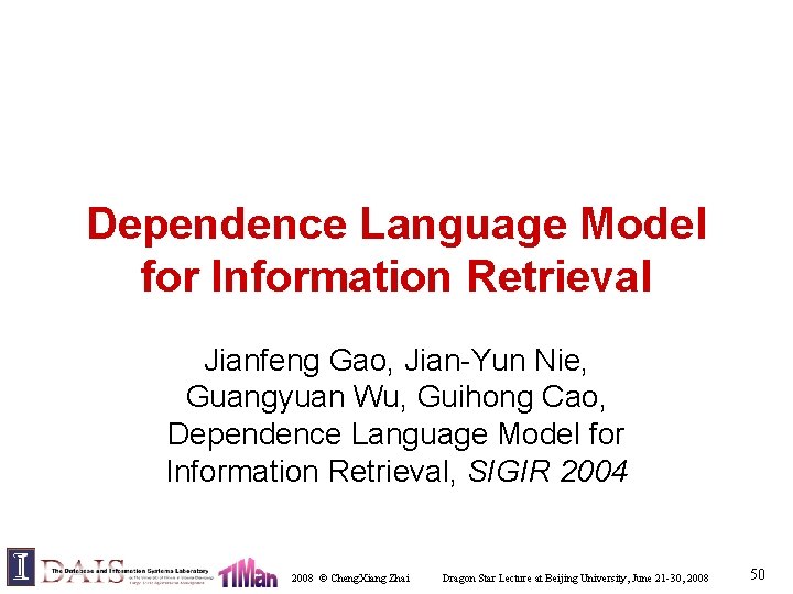 Dependence Language Model for Information Retrieval Jianfeng Gao, Jian-Yun Nie, Guangyuan Wu, Guihong Cao,
