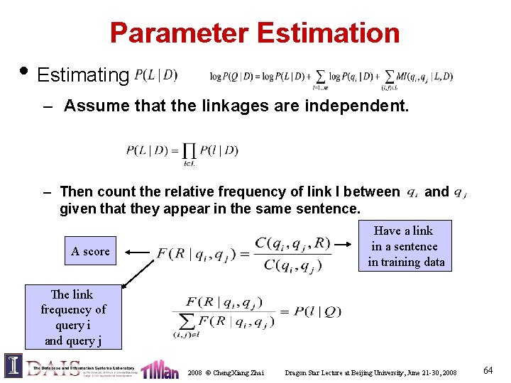 Parameter Estimation • Estimating – Assume that the linkages are independent. – Then count