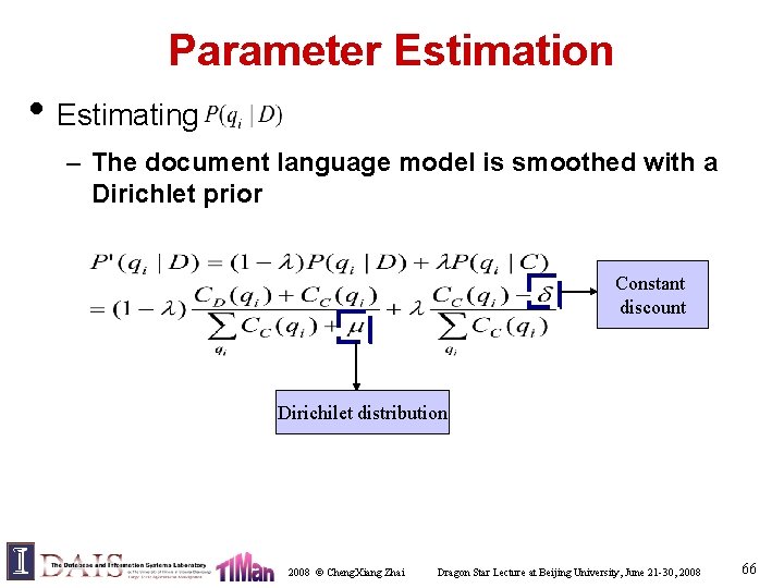 Parameter Estimation • Estimating – The document language model is smoothed with a Dirichlet