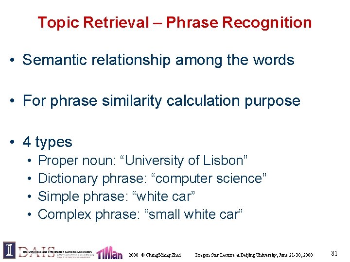 Topic Retrieval – Phrase Recognition • Semantic relationship among the words • For phrase