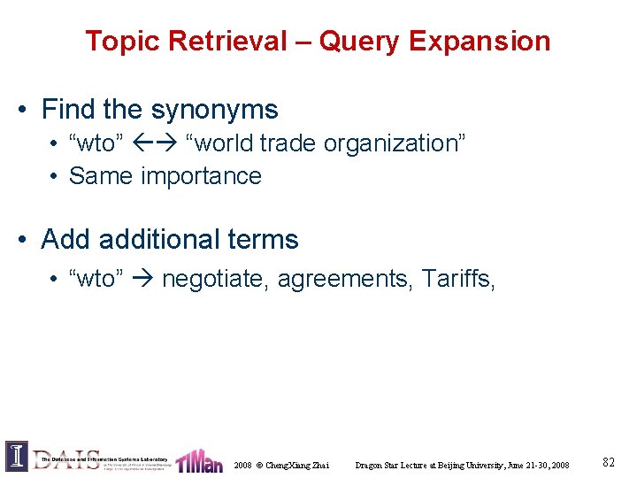 Topic Retrieval – Query Expansion • Find the synonyms • “wto” “world trade organization”