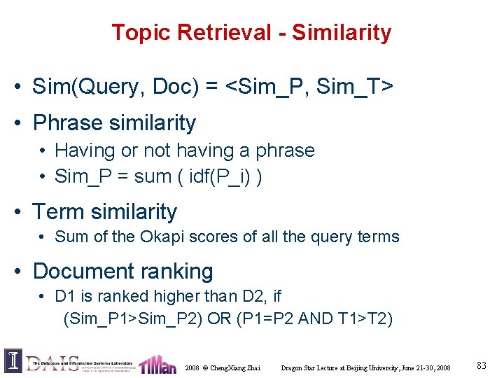 Topic Retrieval - Similarity • Sim(Query, Doc) = <Sim_P, Sim_T> • Phrase similarity •
