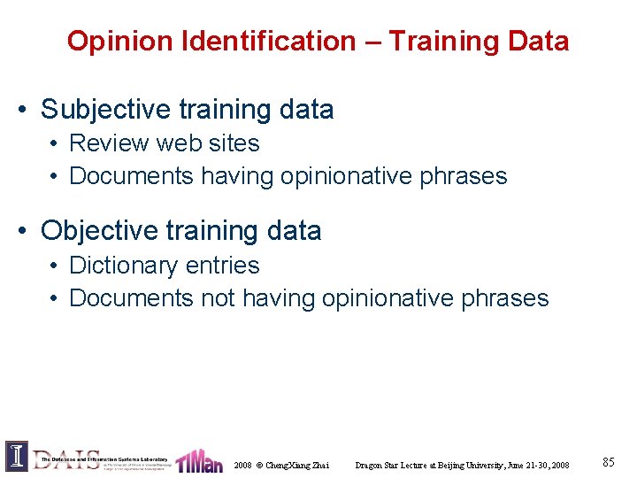 Opinion Identification – Training Data • Subjective training data • Review web sites •