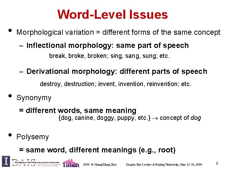Word-Level Issues • Morphological variation = different forms of the same concept – Inflectional