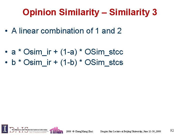 Opinion Similarity – Similarity 3 • A linear combination of 1 and 2 •