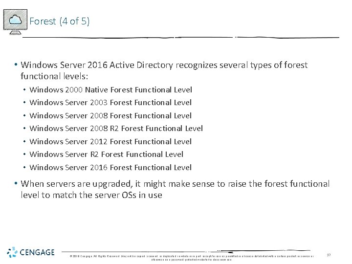 Forest (4 of 5) • Windows Server 2016 Active Directory recognizes several types of