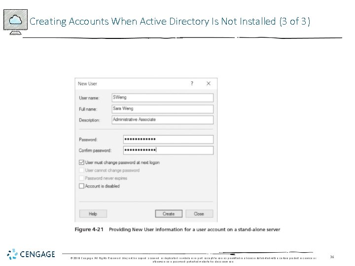 Creating Accounts When Active Directory Is Not Installed (3 of 3) © 2018 Cengage.