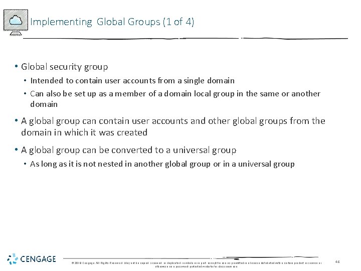 Implementing Global Groups (1 of 4) • Global security group • Intended to contain