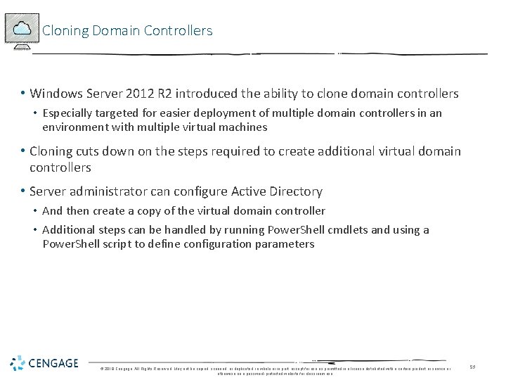 Cloning Domain Controllers • Windows Server 2012 R 2 introduced the ability to clone