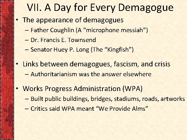 VII. A Day for Every Demagogue • The appearance of demagogues – Father Coughlin