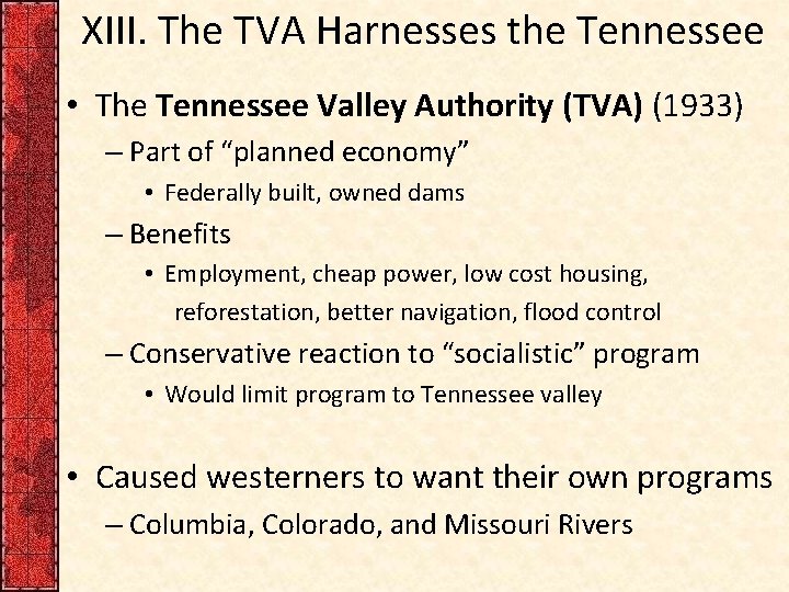 XIII. The TVA Harnesses the Tennessee • The Tennessee Valley Authority (TVA) (1933) –