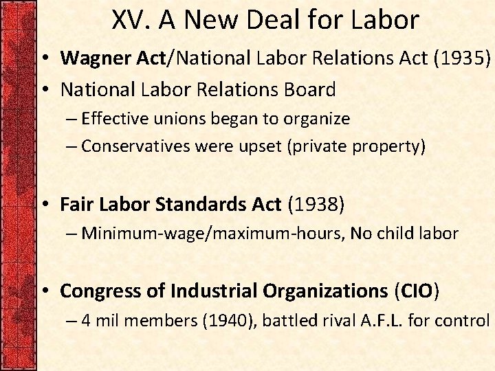 XV. A New Deal for Labor • Wagner Act/National Labor Relations Act (1935) •