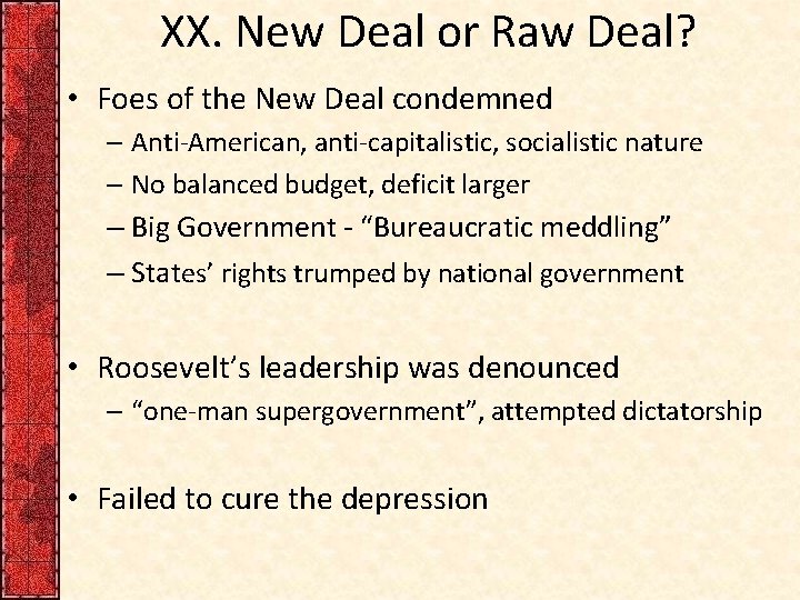 XX. New Deal or Raw Deal? • Foes of the New Deal condemned –