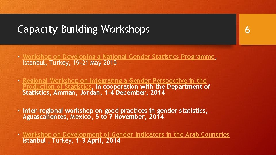 Capacity Building Workshops • Workshop on Developing a National Gender Statistics Programme, Istanbul, Turkey,