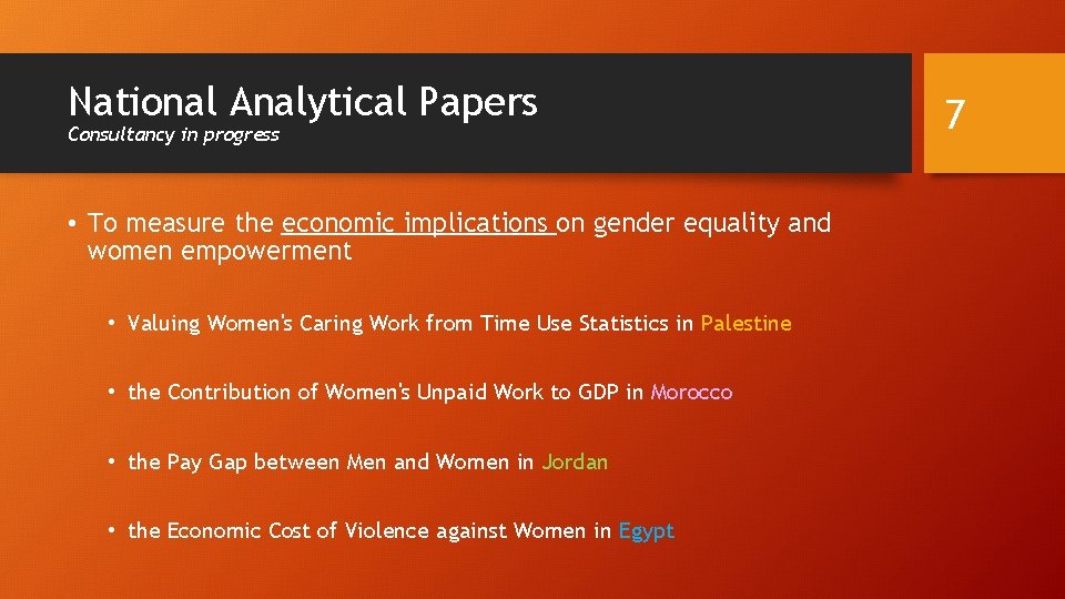 National Analytical Papers Consultancy in progress • To measure the economic implications on gender