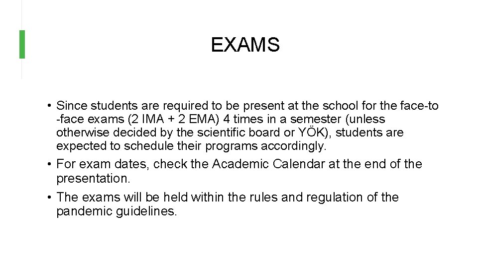 EXAMS • Since students are required to be present at the school for the EXAMS • Since students are required to be present at the school for the