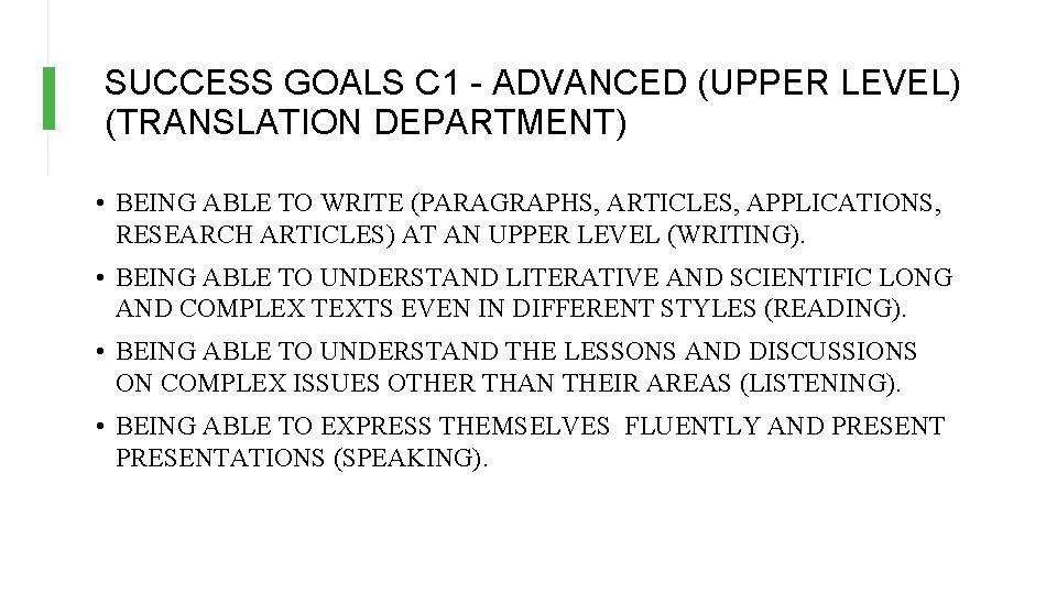 SUCCESS GOALS C 1 - ADVANCED (UPPER LEVEL) (TRANSLATION DEPARTMENT) • BEING ABLE TO SUCCESS GOALS C 1 - ADVANCED (UPPER LEVEL) (TRANSLATION DEPARTMENT) • BEING ABLE TO