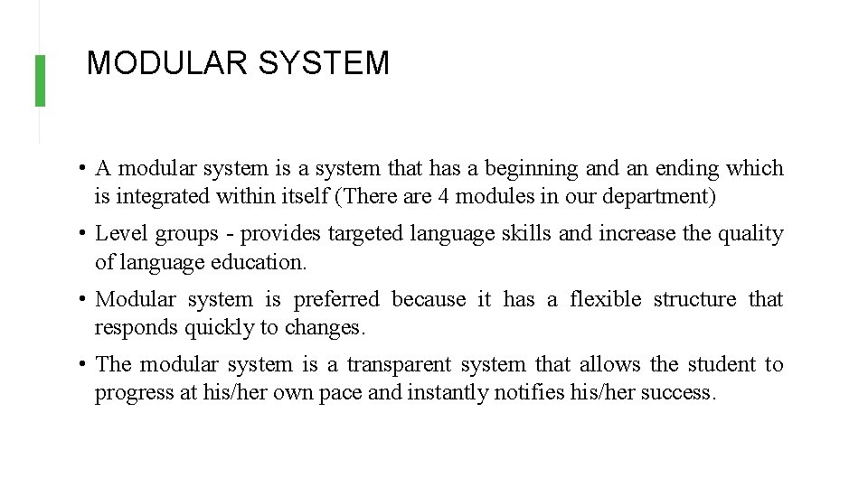 MODULAR SYSTEM • A modular system is a system that has a beginning and MODULAR SYSTEM • A modular system is a system that has a beginning and