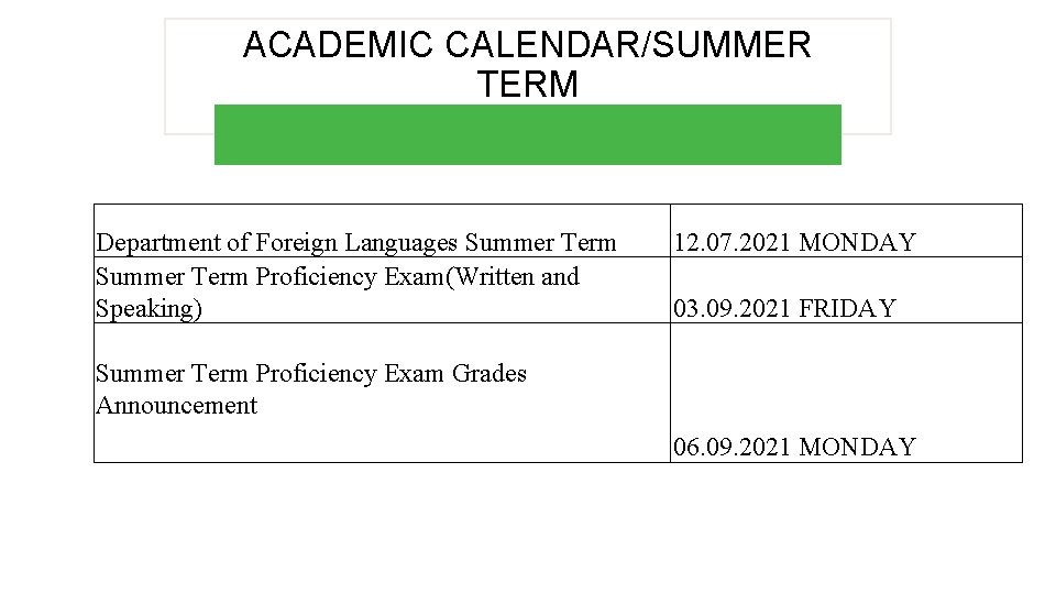 ACADEMIC CALENDAR/SUMMER TERM Department of Foreign Languages Summer Term Proficiency Exam(Written and Speaking) 12. ACADEMIC CALENDAR/SUMMER TERM Department of Foreign Languages Summer Term Proficiency Exam(Written and Speaking) 12.