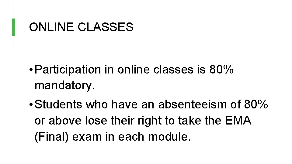 ONLINE CLASSES • Participation in online classes is 80% mandatory. • Students who have ONLINE CLASSES • Participation in online classes is 80% mandatory. • Students who have