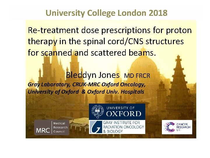 University College London 2018 Re-treatment dose prescriptions for proton therapy in the spinal cord/CNS