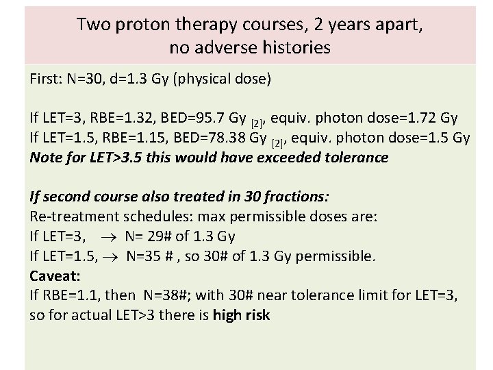 Two proton therapy courses, 2 years apart, no adverse histories First: N=30, d=1. 3