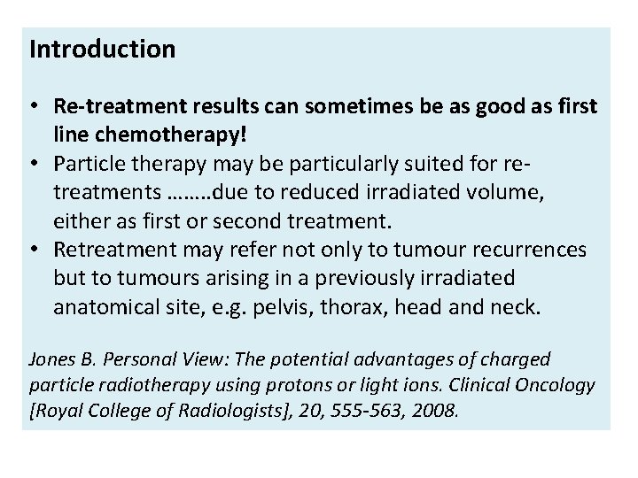 Introduction • Re-treatment results can sometimes be as good as first line chemotherapy! •