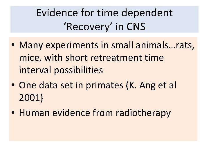 Evidence for time dependent ‘Recovery’ in CNS • Many experiments in small animals…rats, mice,