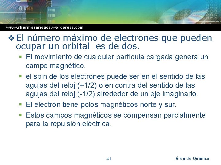 www. rhermazariegos. wordpress. com v El número máximo de electrones que pueden ocupar un