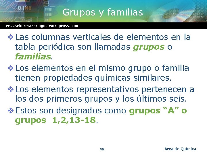 Grupos y familias www. rhermazariegos. wordpress. com v Las columnas verticales de elementos en