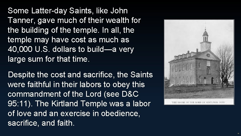 Some Latter-day Saints, like John Tanner, gave much of their wealth for the building Some Latter-day Saints, like John Tanner, gave much of their wealth for the building