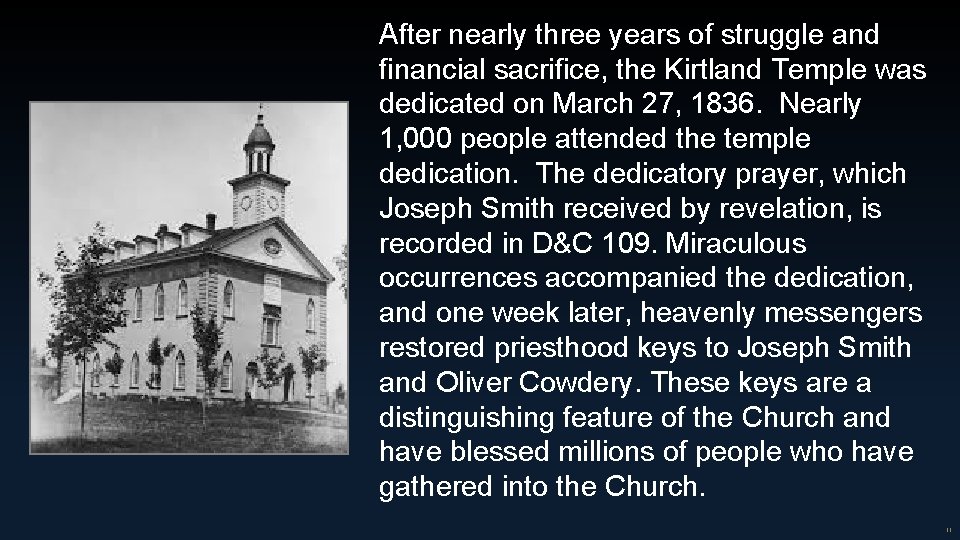After nearly three years of struggle and financial sacrifice, the Kirtland Temple was dedicated After nearly three years of struggle and financial sacrifice, the Kirtland Temple was dedicated
