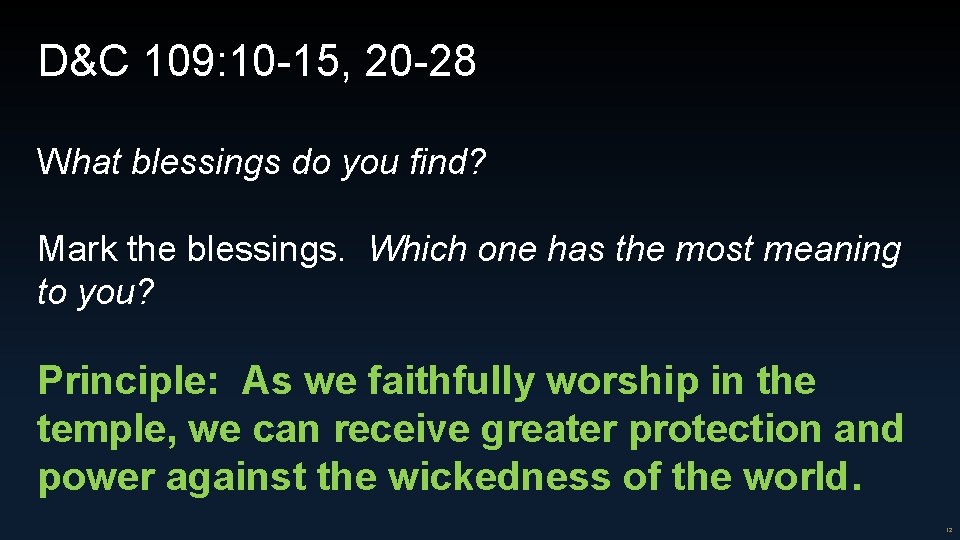 D&C 109: 10 -15, 20 -28 What blessings do you find? Mark the blessings. D&C 109: 10 -15, 20 -28 What blessings do you find? Mark the blessings.