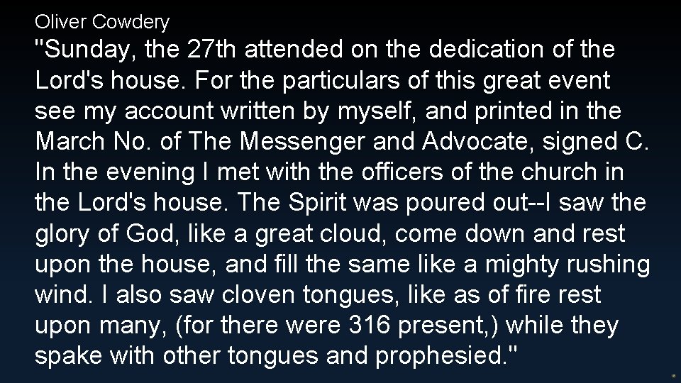 Oliver Cowdery "Sunday, the 27 th attended on the dedication of the Lord's house. Oliver Cowdery "Sunday, the 27 th attended on the dedication of the Lord's house.