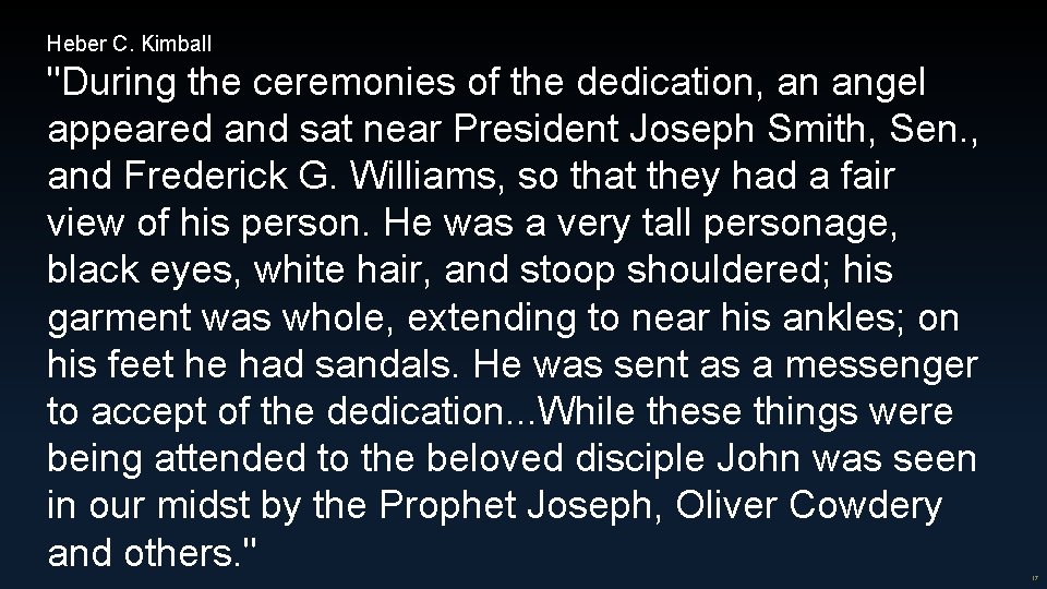 Heber C. Kimball "During the ceremonies of the dedication, an angel appeared and sat Heber C. Kimball "During the ceremonies of the dedication, an angel appeared and sat